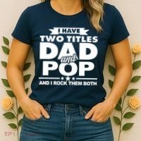 I Have Two Titles Dad And Pop Women's T-Shirt thumb 2