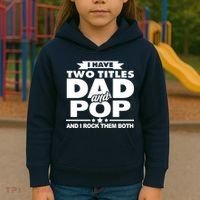 I Have Two Titles Dad And Pop Kids Hoodie thumb 3