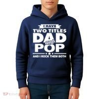 I Have Two Titles Dad And Pop Kids Hoodie thumb 4