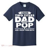 I Have Two Titles Dad And Pop Kids T-Shirt thumb 0