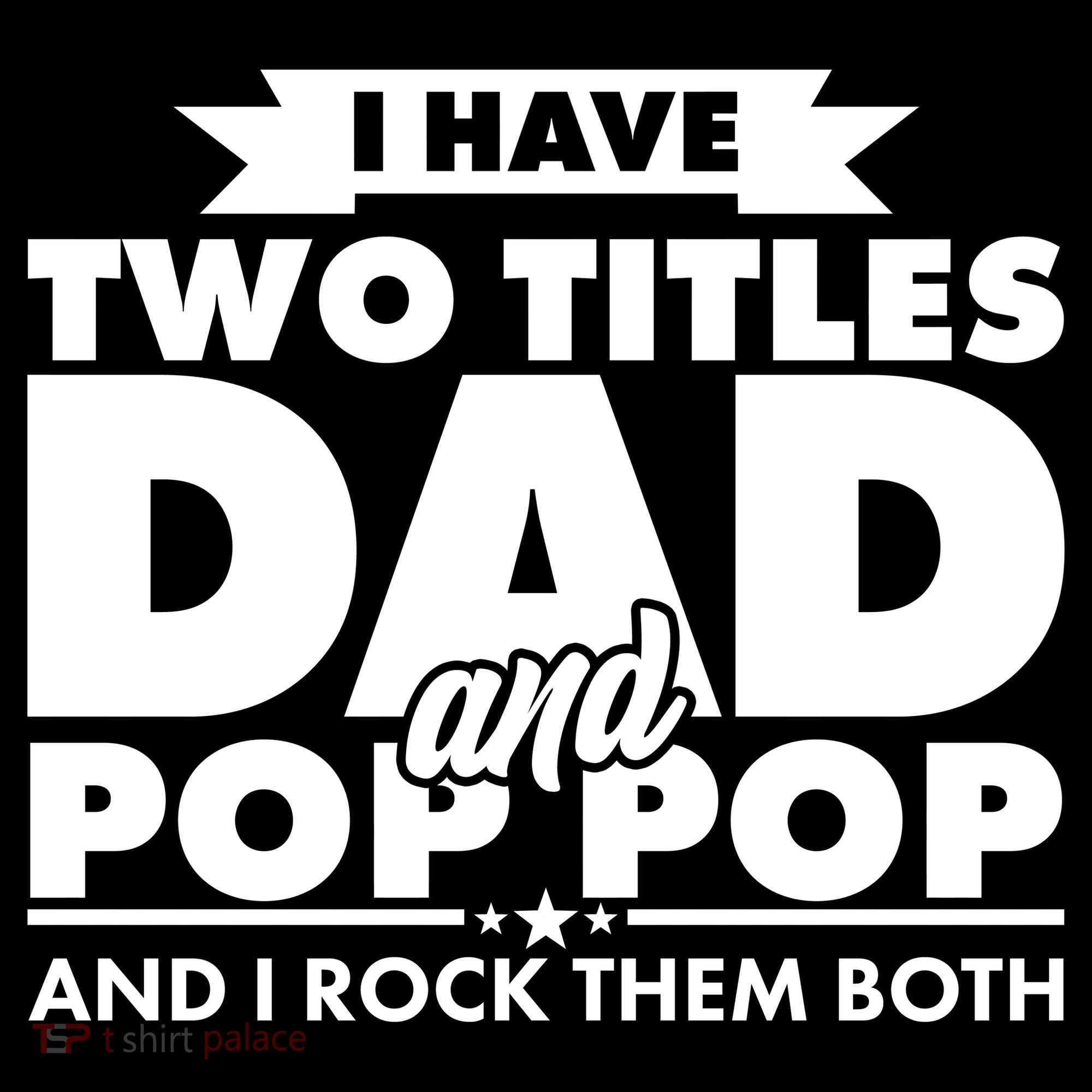 I Have Two Titles Dad And Pop Pop Bucket Hat