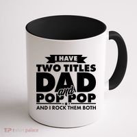 I Have Two Titles Dad And Pop Pop Coffee Mug thumb 1