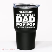 I Have Two Titles Dad And Pop Pop Tumbler thumb 0