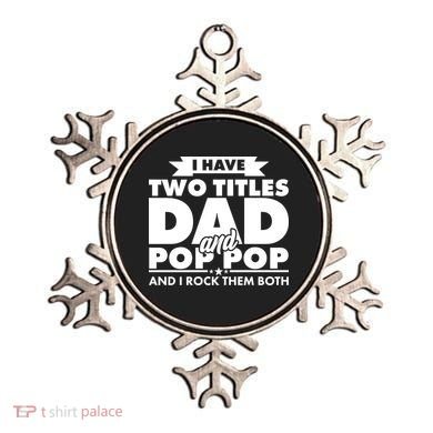 I Have Two Titles Dad And Pop Pop Ornament