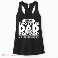 I Have Two Titles Dad And Pop Pop Women's Tank Top thumb 0