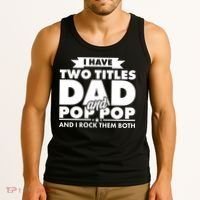 I Have Two Titles Dad And Pop Pop Tank Top thumb 3