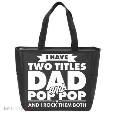 I Have Two Titles Dad And Pop Pop Tote Bag
