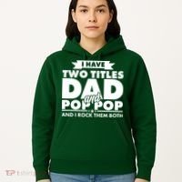 I Have Two Titles Dad And Pop Pop Hoodie thumb 5