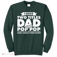 I Have Two Titles Dad And Pop Pop Sweatshirt thumb 0