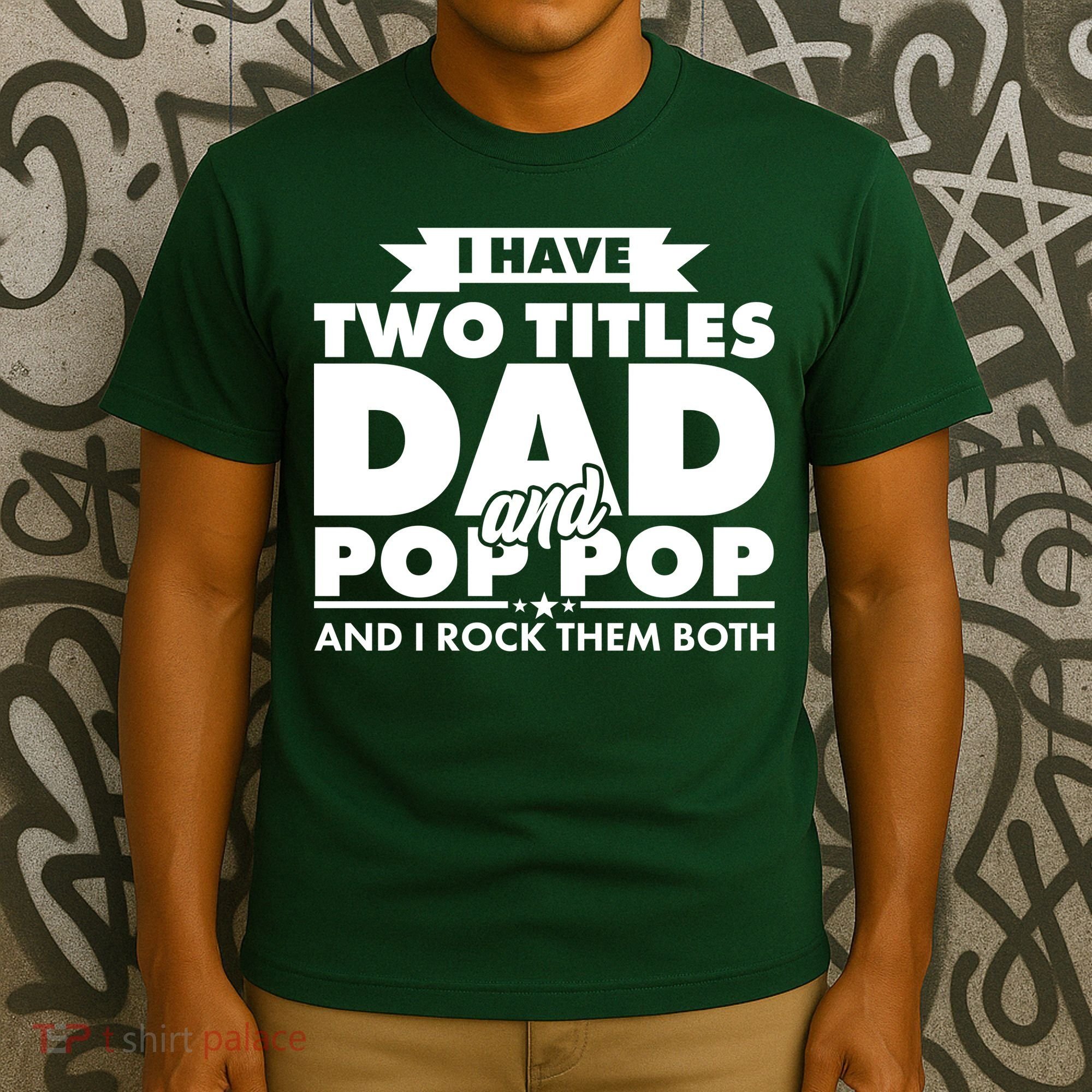 I Have Two Titles Dad And Pop Pop T-Shirt