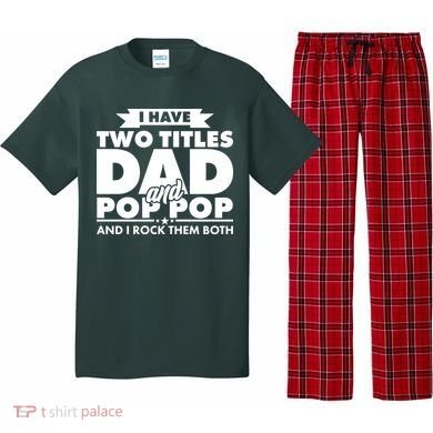 I Have Two Titles Dad And Pop Pop Pajama Set