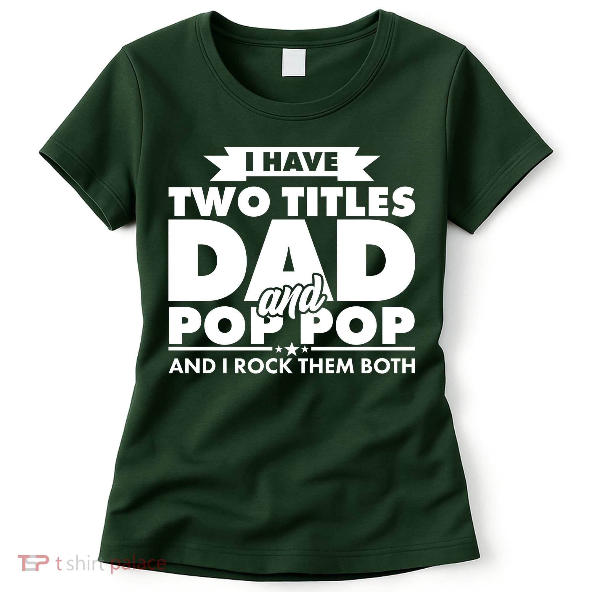 I Have Two Titles Dad And Pop Pop Women's T-Shirt