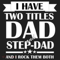 I Have Two Titles Dad And Step Dad And I Rock Them Both Women's Sweatshirt thumb 2