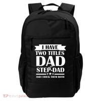 I Have Two Titles Dad And Step Dad And I Rock Them Both Backpack thumb 0
