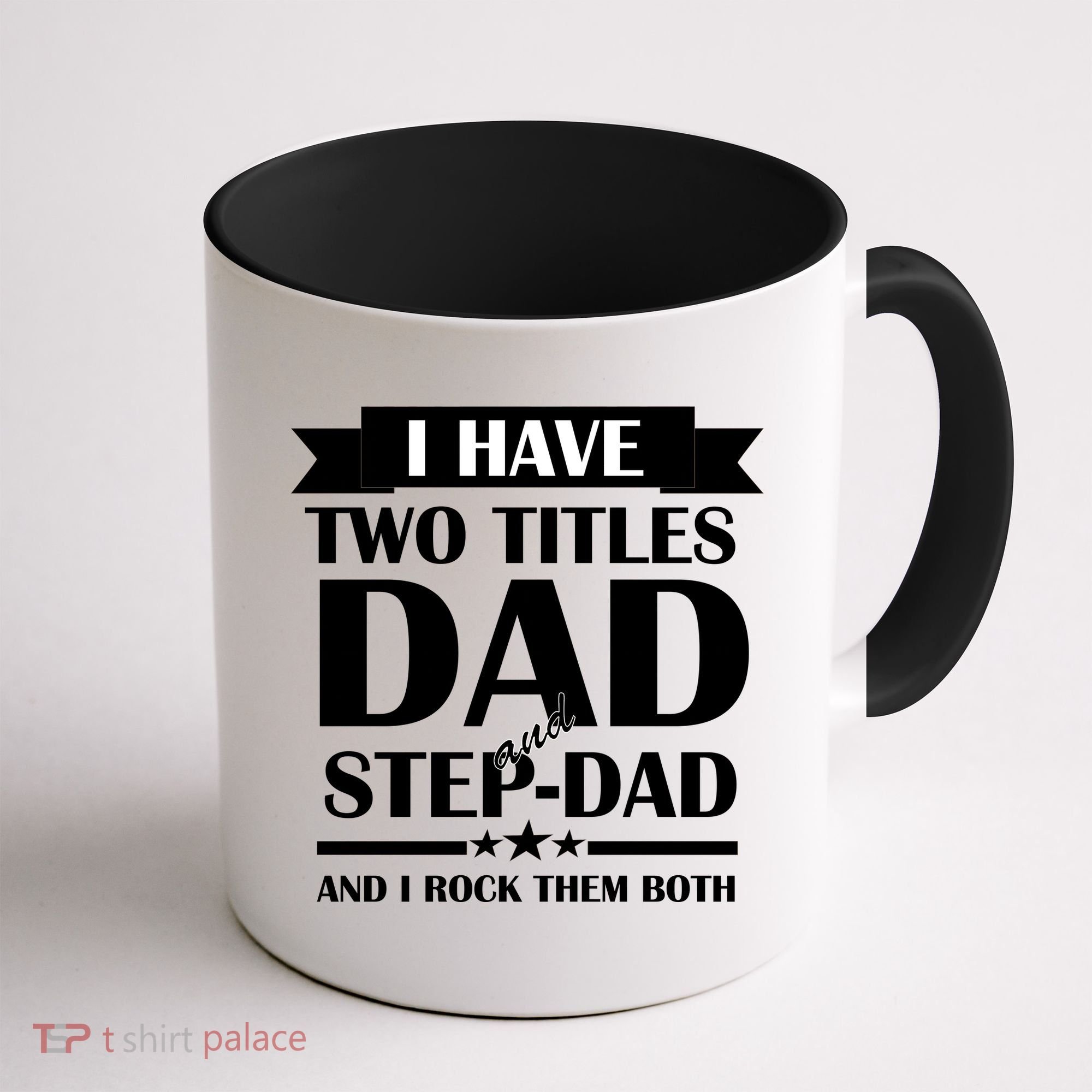I Have Two Titles Dad And Step Dad And I Rock Them Both Coffee Mug