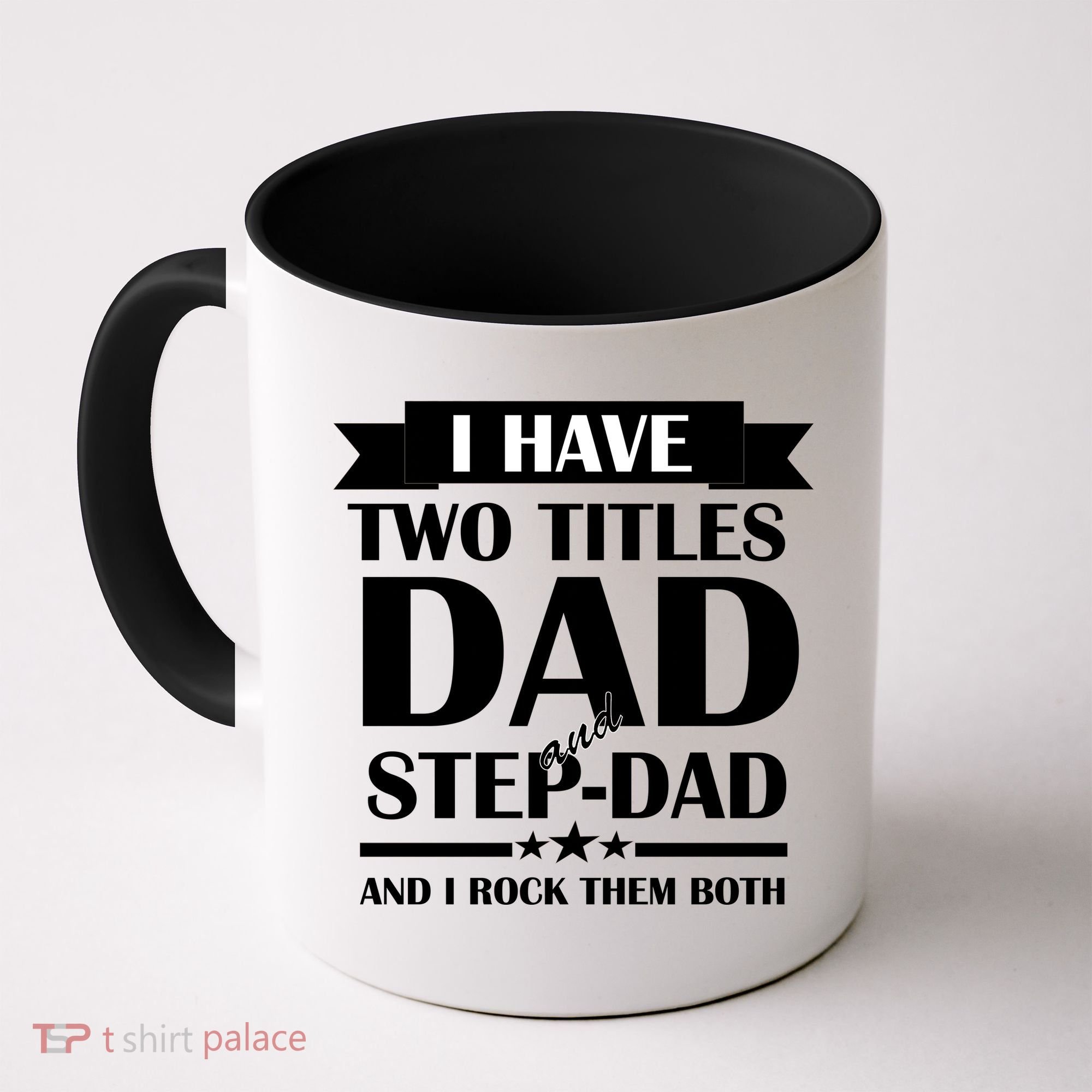 I Have Two Titles Dad And Step Dad And I Rock Them Both Coffee Mug