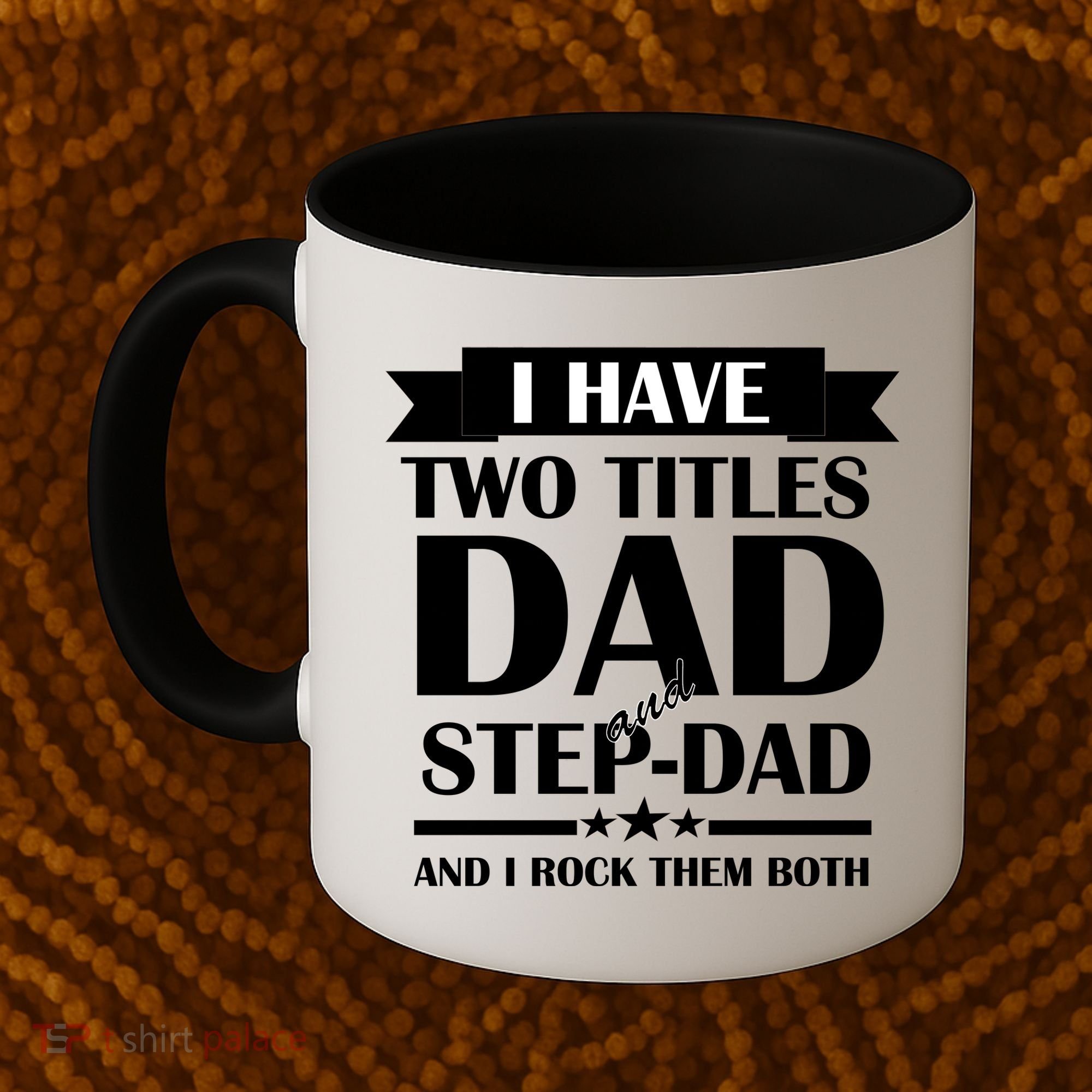 I Have Two Titles Dad And Step Dad And I Rock Them Both Coffee Mug