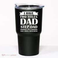 I Have Two Titles Dad And Step Dad And I Rock Them Both Tumbler thumb 0