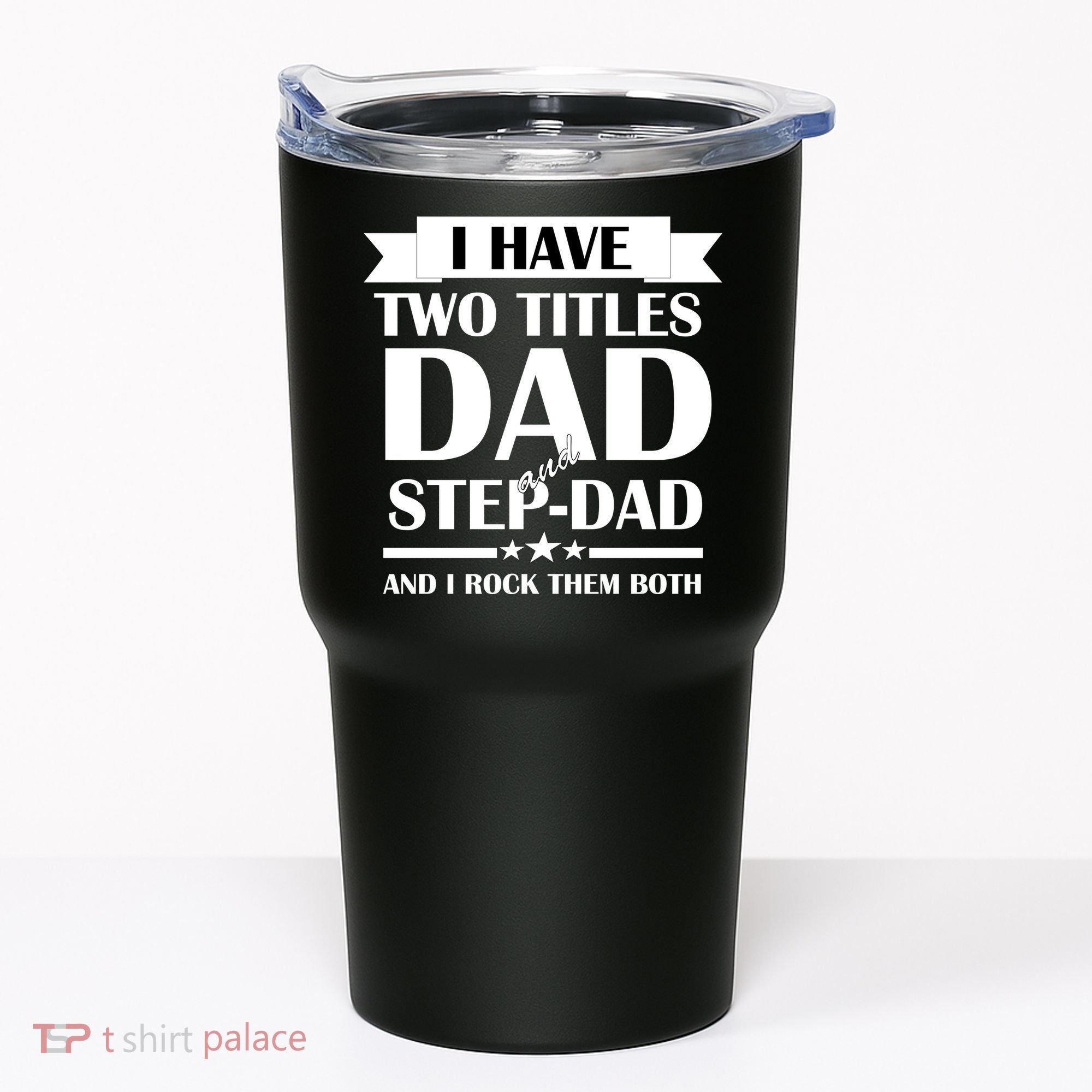 I Have Two Titles Dad And Step Dad And I Rock Them Both Tumbler
