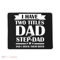 I Have Two Titles Dad And Step Dad And I Rock Them Both Mousepad thumb 0