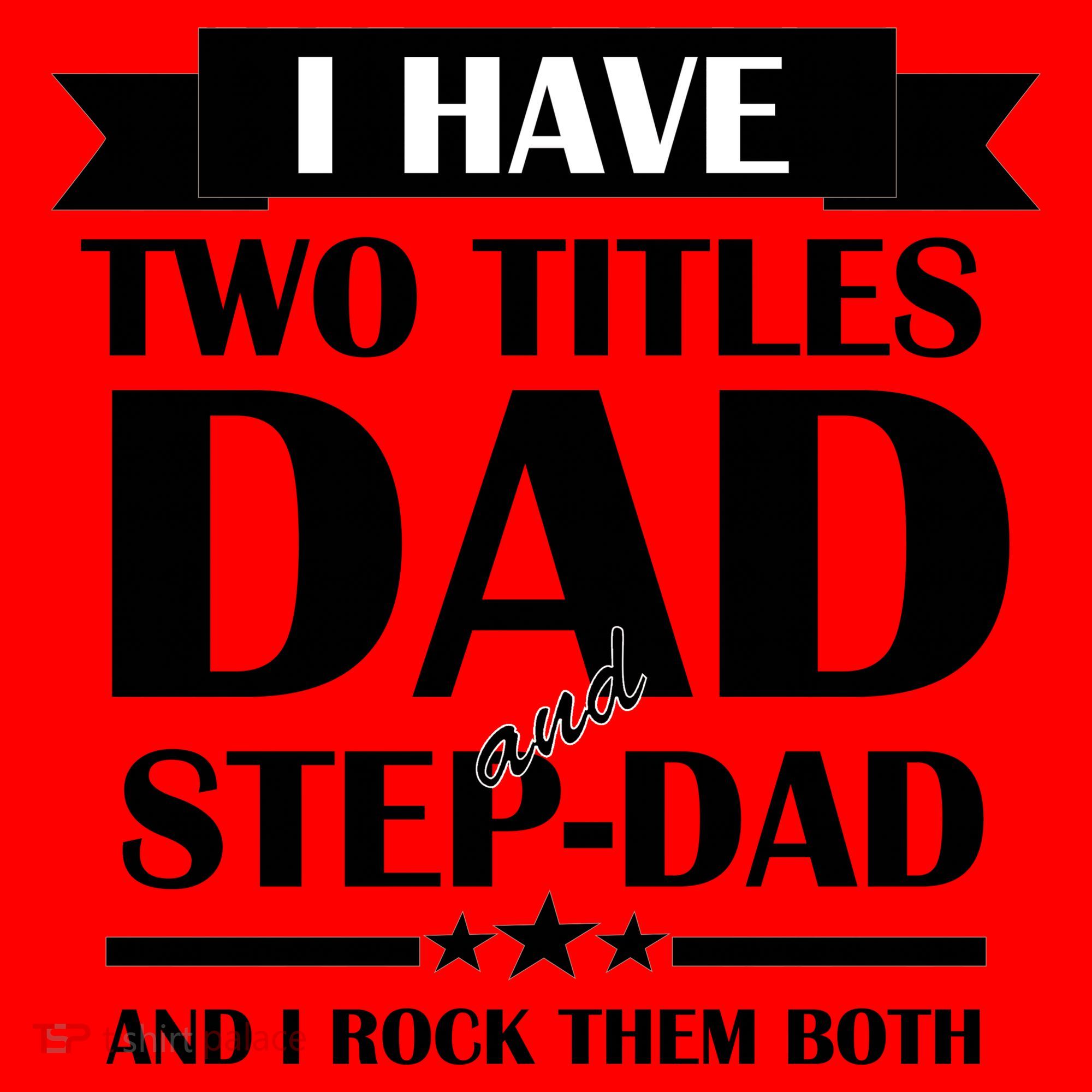 I Have Two Titles Dad And Step Dad And I Rock Them Both Santa Hat