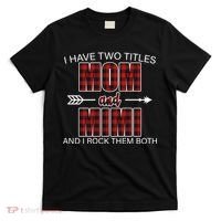 I Have Two Titles Mom And Mimi T-Shirt thumb 0