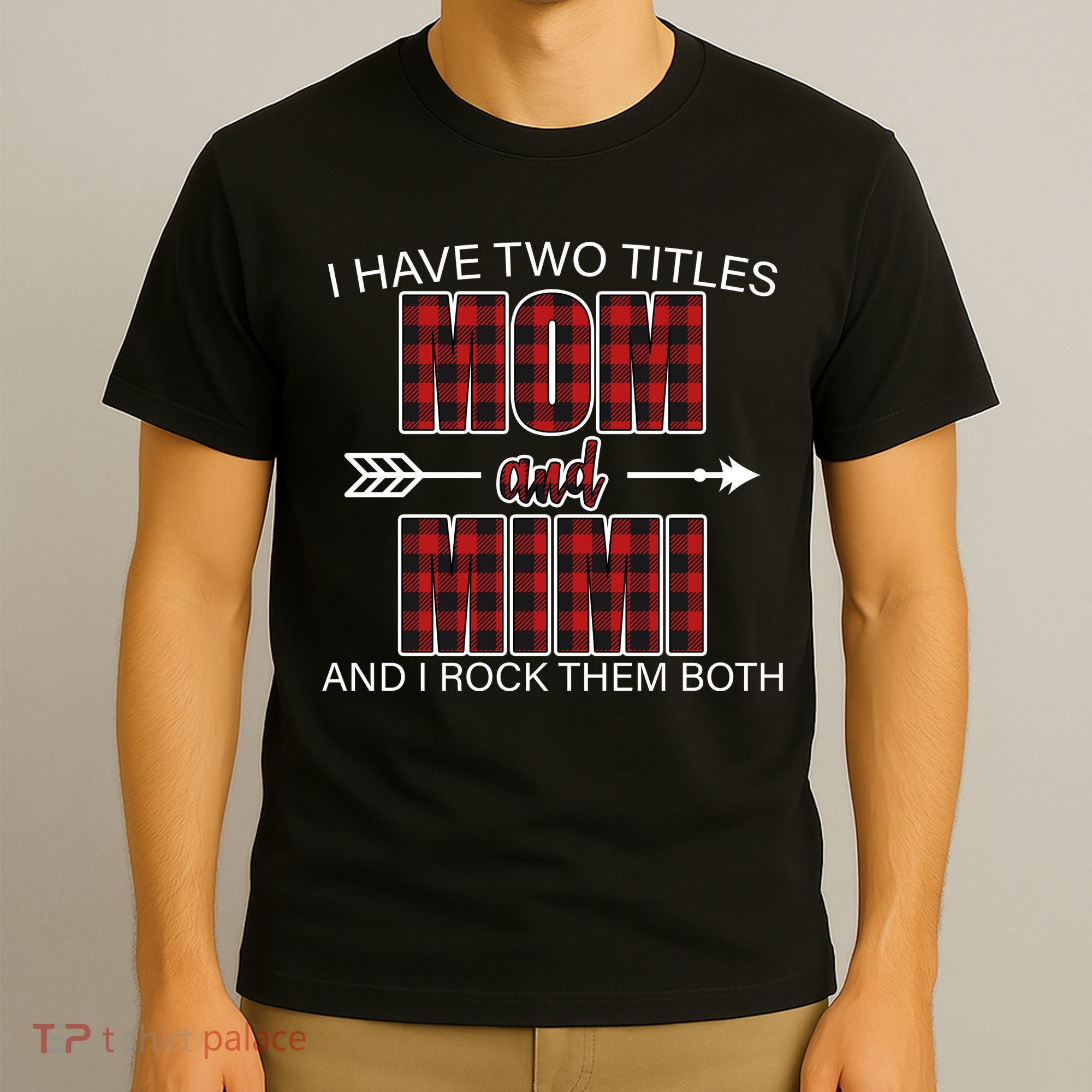 I Have Two Titles Mom And Mimi T-Shirt