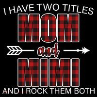 I Have Two Titles Mom And Mimi Button thumb 1