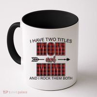 I Have Two Titles Mom And Mimi Coffee Mug thumb 0
