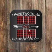 I Have Two Titles Mom And Mimi Coaster thumb 0