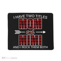 I Have Two Titles Mom And Mimi Mousepad thumb 0