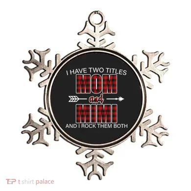 I Have Two Titles Mom And Mimi Ornament