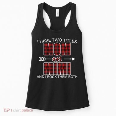 I Have Two Titles Mom And Mimi Women's Tank Top