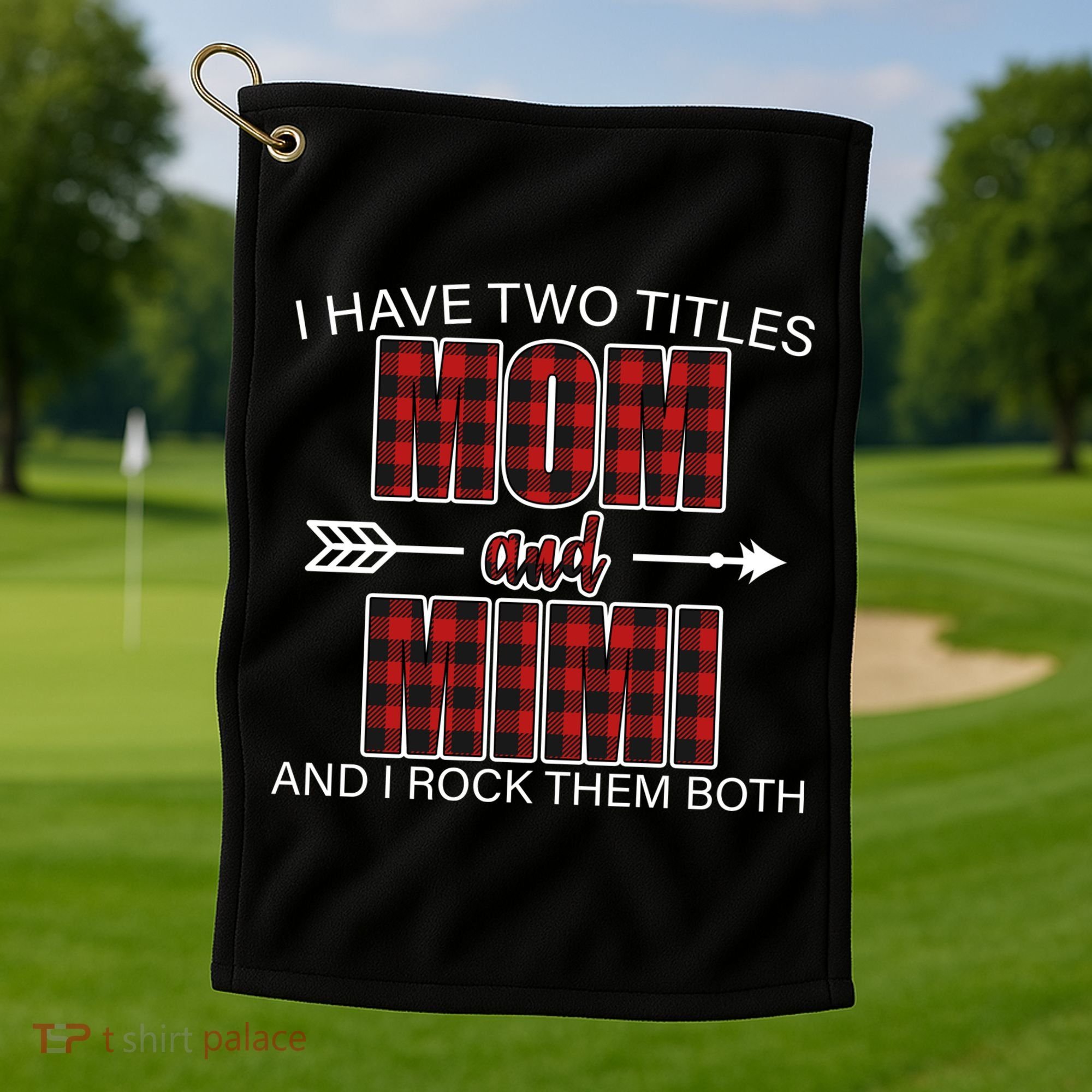 I Have Two Titles Mom And Mimi Golf Towel