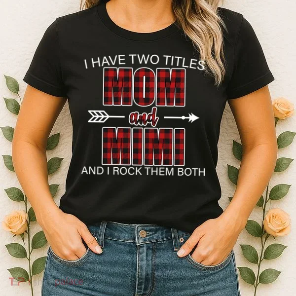 I Have Two Titles Mom And Mimi Women's T-Shirt