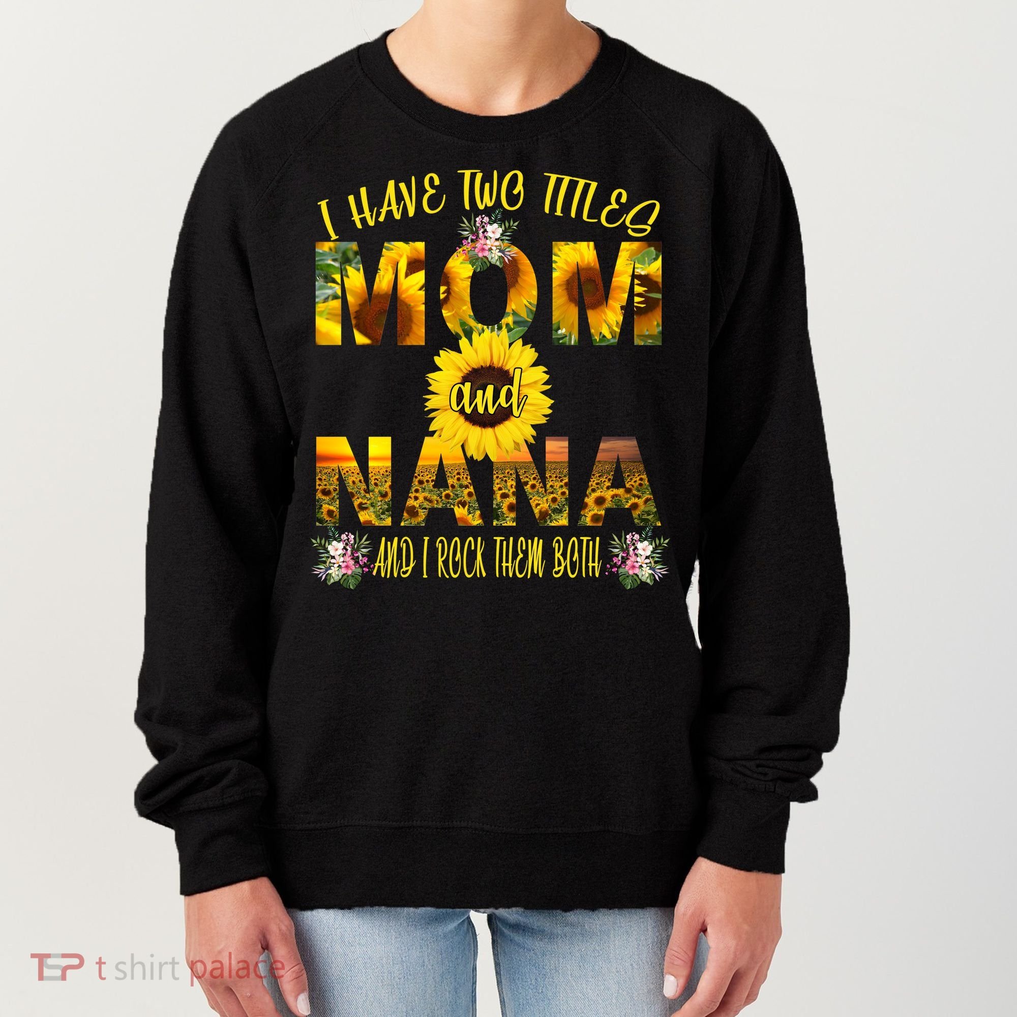 I Have Two Titles Mom And Nana Women's Sweatshirt