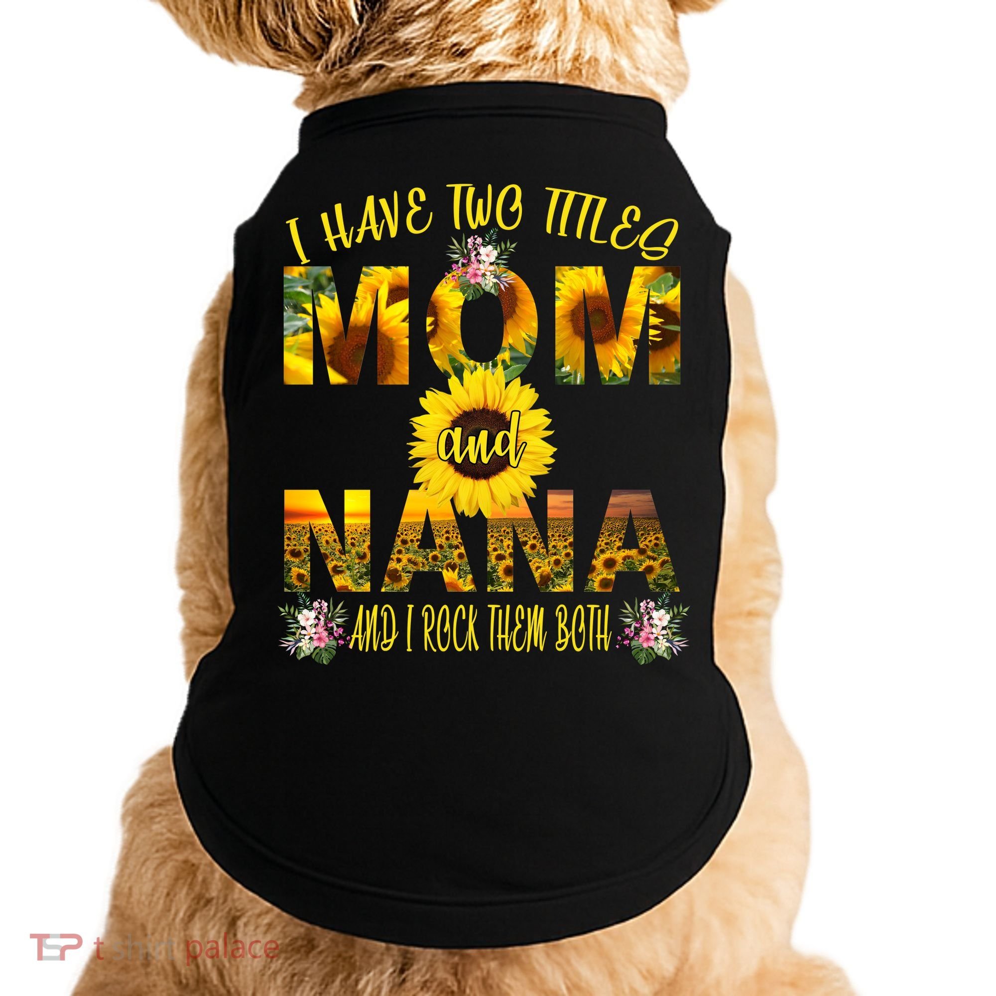 I Have Two Titles Mom And Nana Doggie Tank
