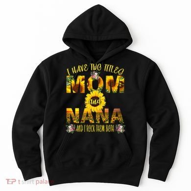 I Have Two Titles Mom And Nana Hoodie