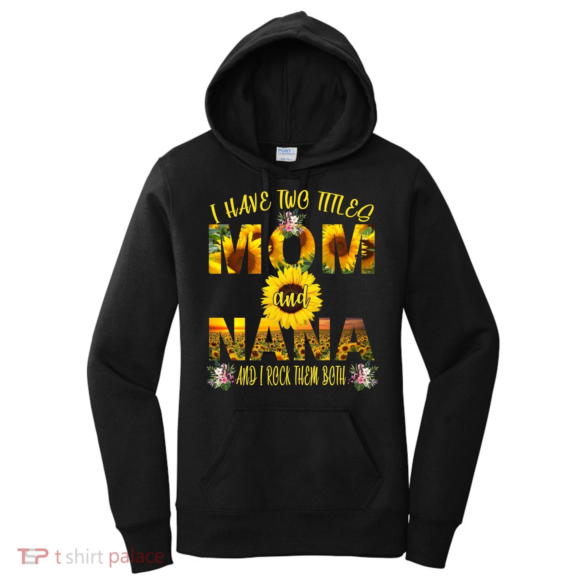 I Have Two Titles Mom And Nana Women's Hoodie