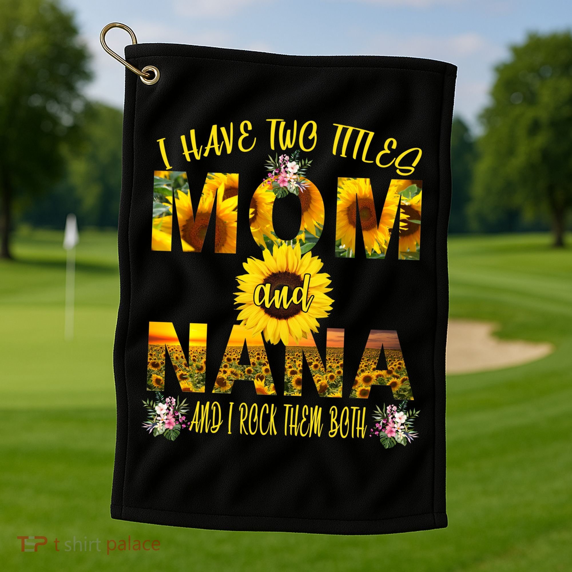 I Have Two Titles Mom And Nana Golf Towel