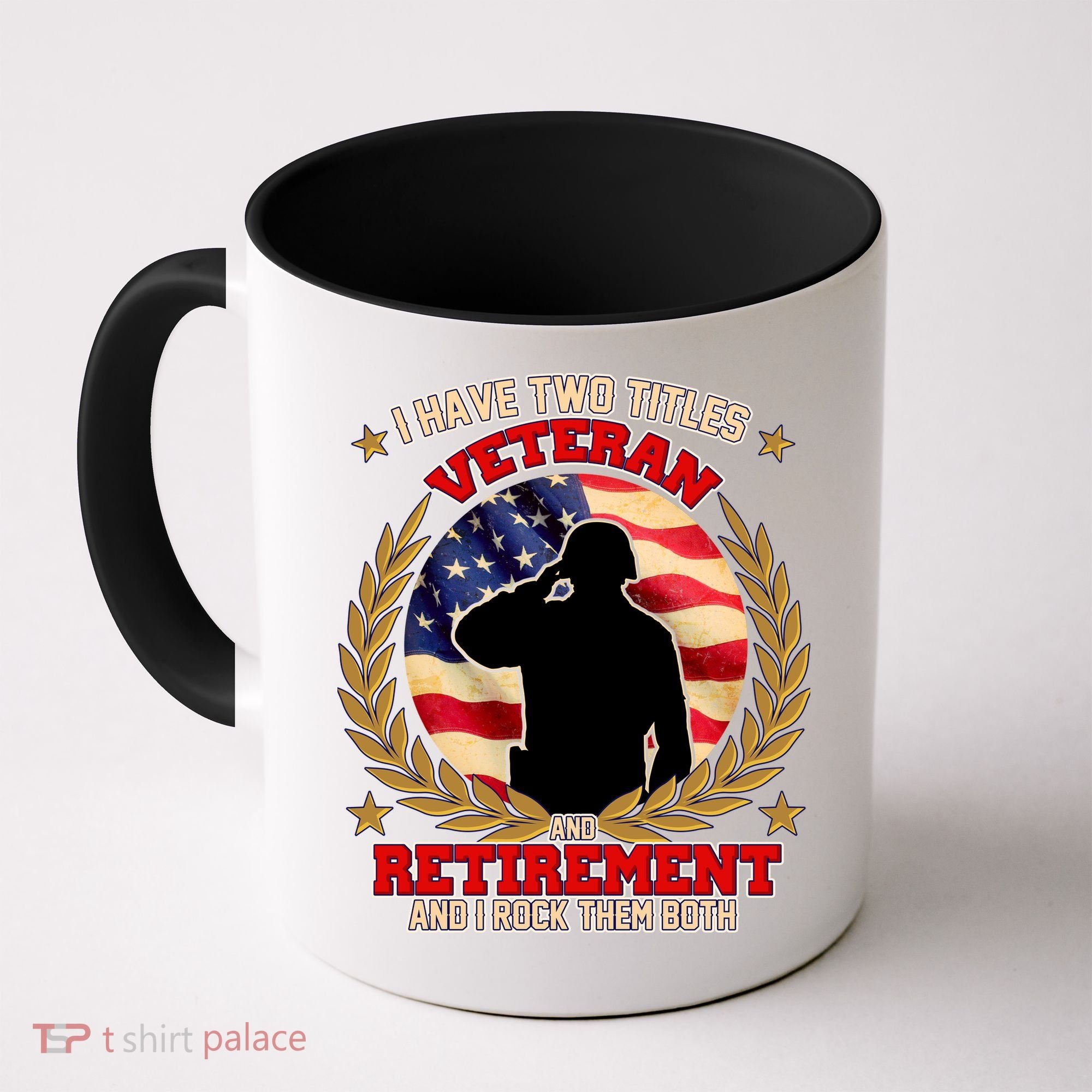 I Have Two Titles Veteran And Retirement Coffee Mug