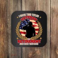 I Have Two Titles Veteran And Retirement Coaster thumb 0