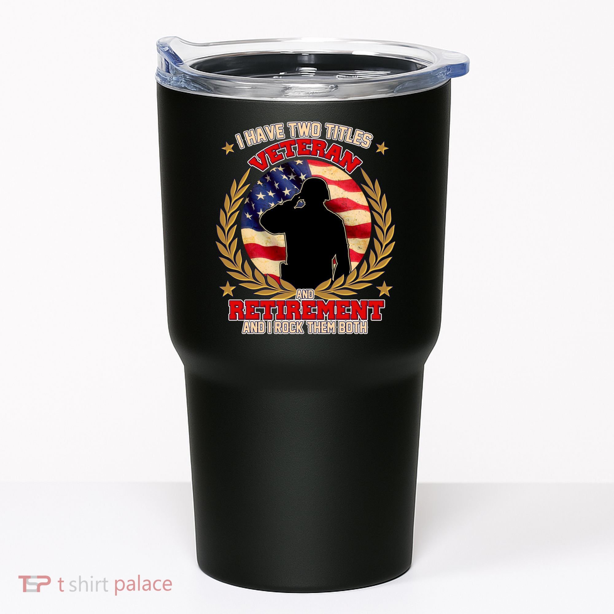 I Have Two Titles Veteran And Retirement Tumbler