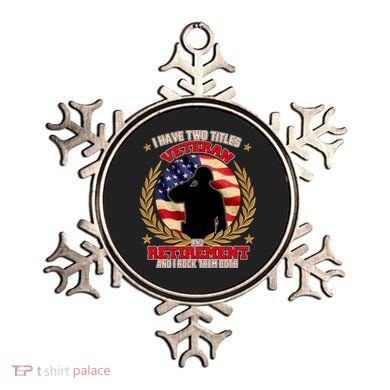 I Have Two Titles Veteran And Retirement Ornament