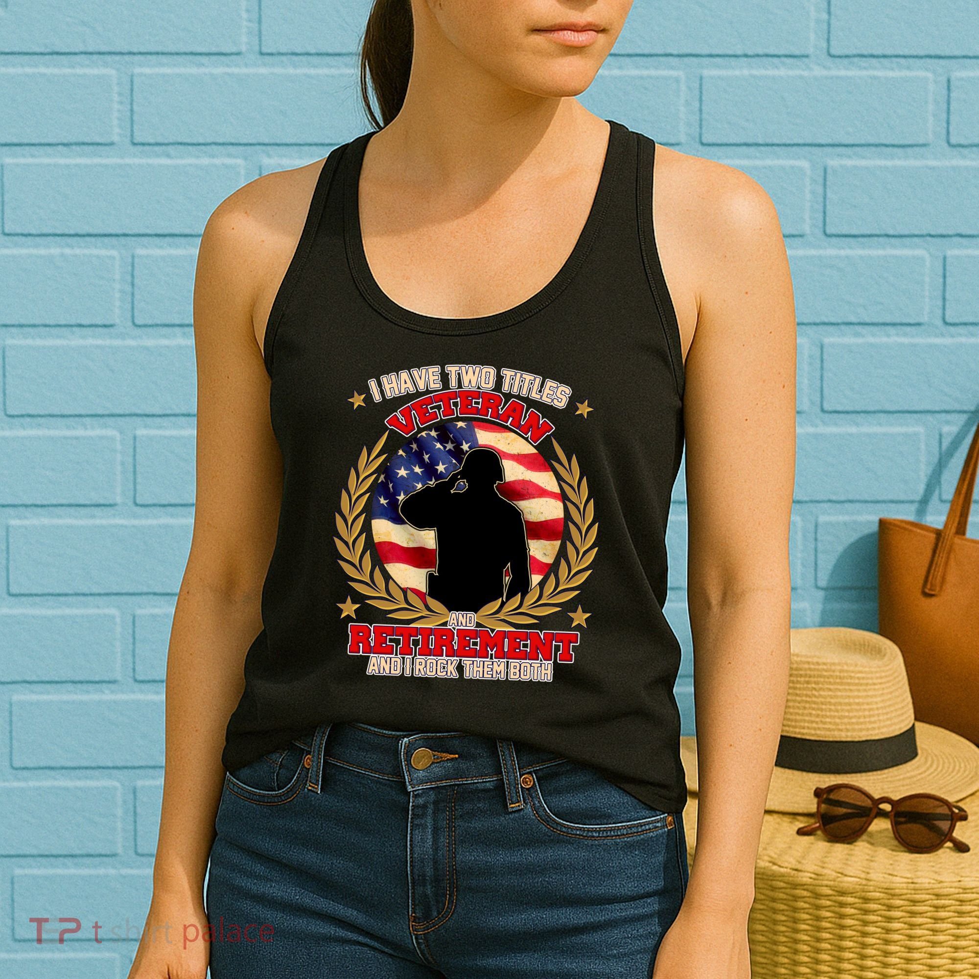 I Have Two Titles Veteran And Retirement Women's Tank Top