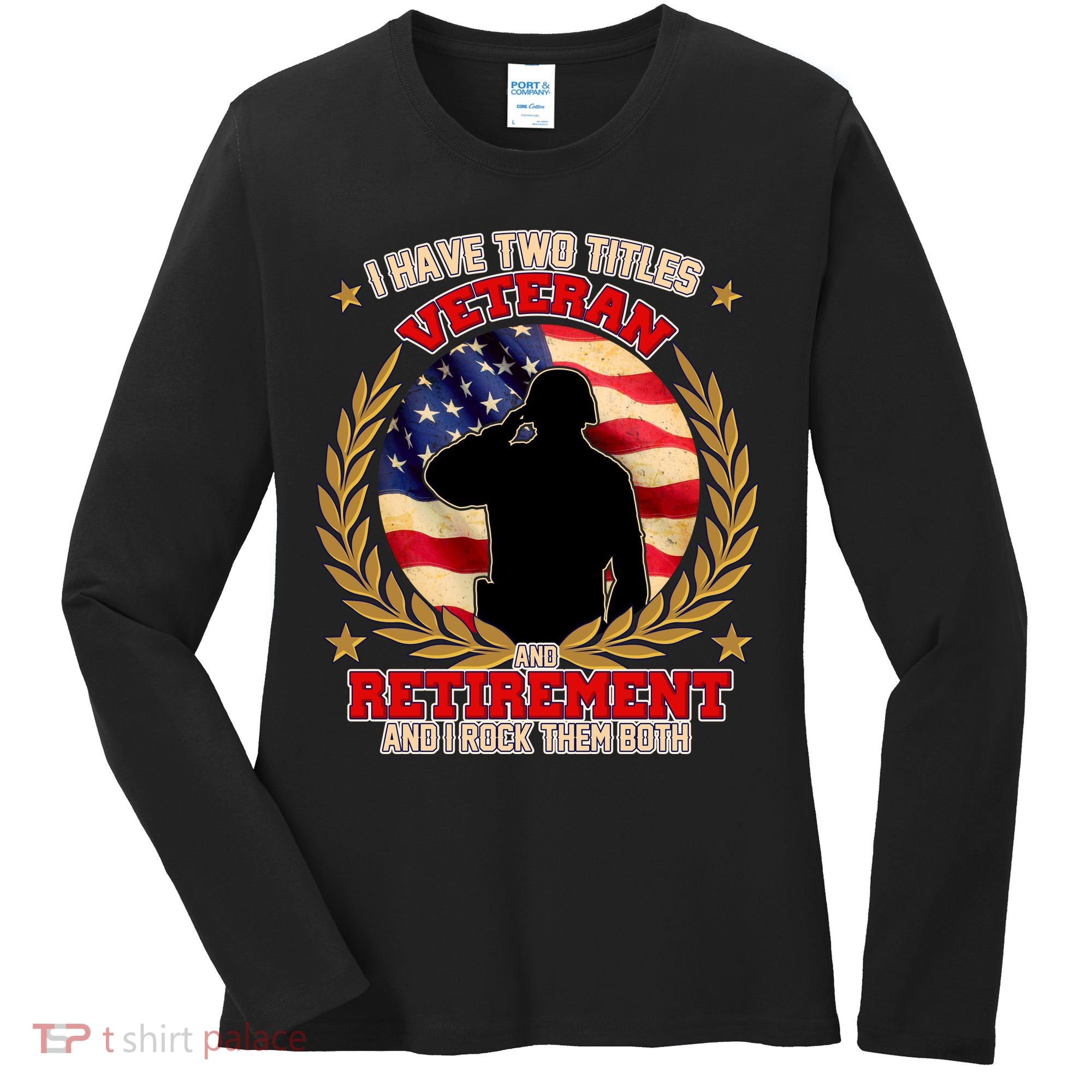 I Have Two Titles Veteran And Retirement Women's Long Sleeve Shirt