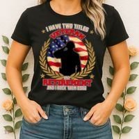 I Have Two Titles Veteran And Retirement Women's T-Shirt thumb 2