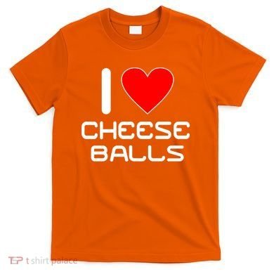 I Heart Cheese Balls T-Shirt