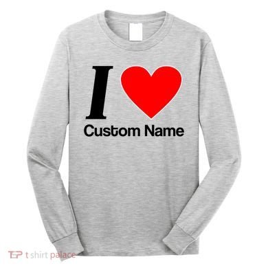 I Heart Custom Name Text Personalize Long Sleeve Shirt