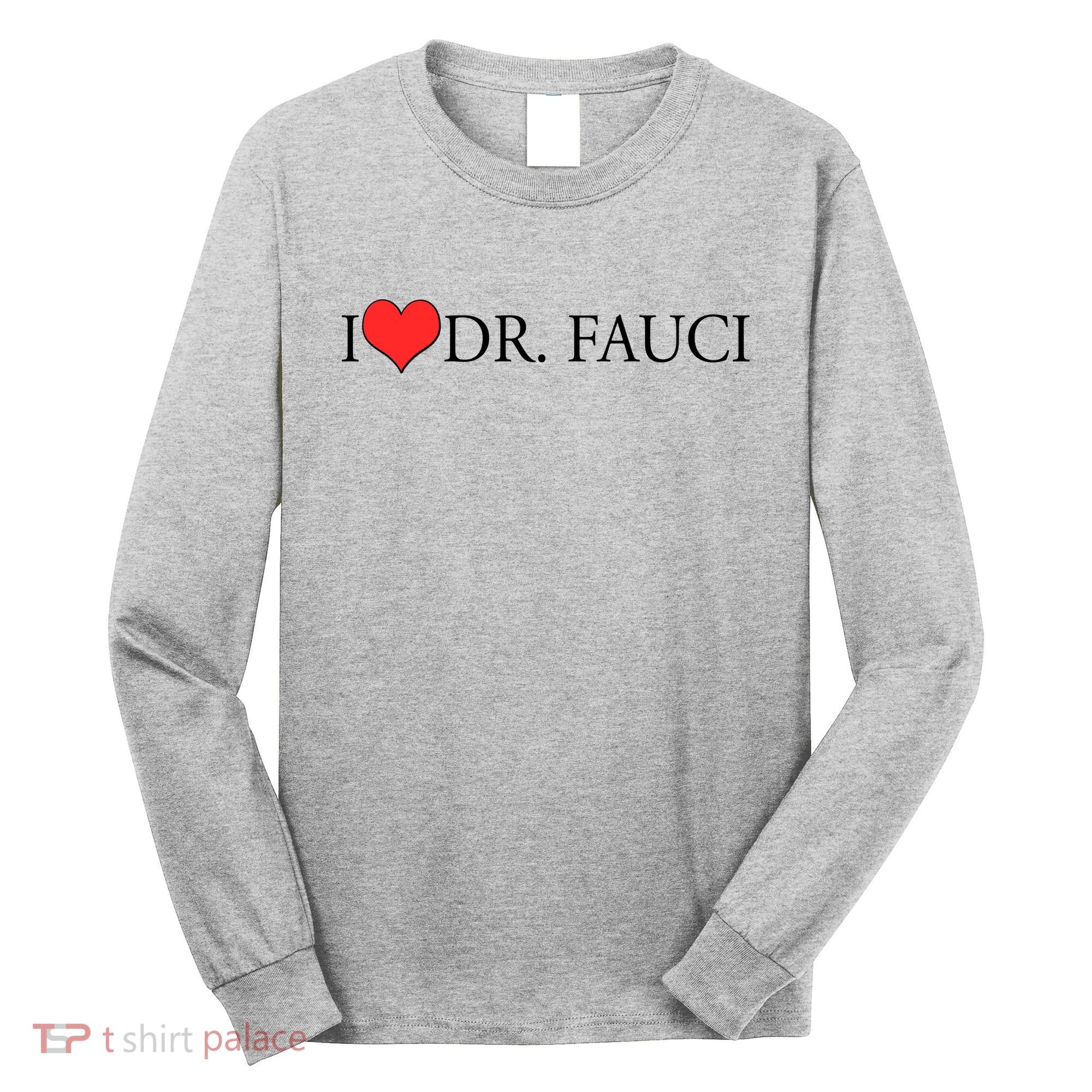 I Heart Dr Fauci Long Sleeve Shirt